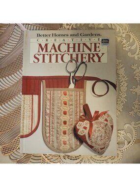 Creative Machine Stitchery 1985 Better Homes & Gardens Vintage Hardcover